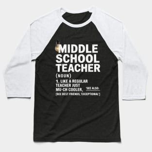 Teacher Appreciation Teacher Definition Middle School Baseball T-Shirt